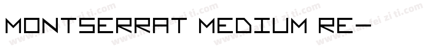 Montserrat Medium Re字体转换